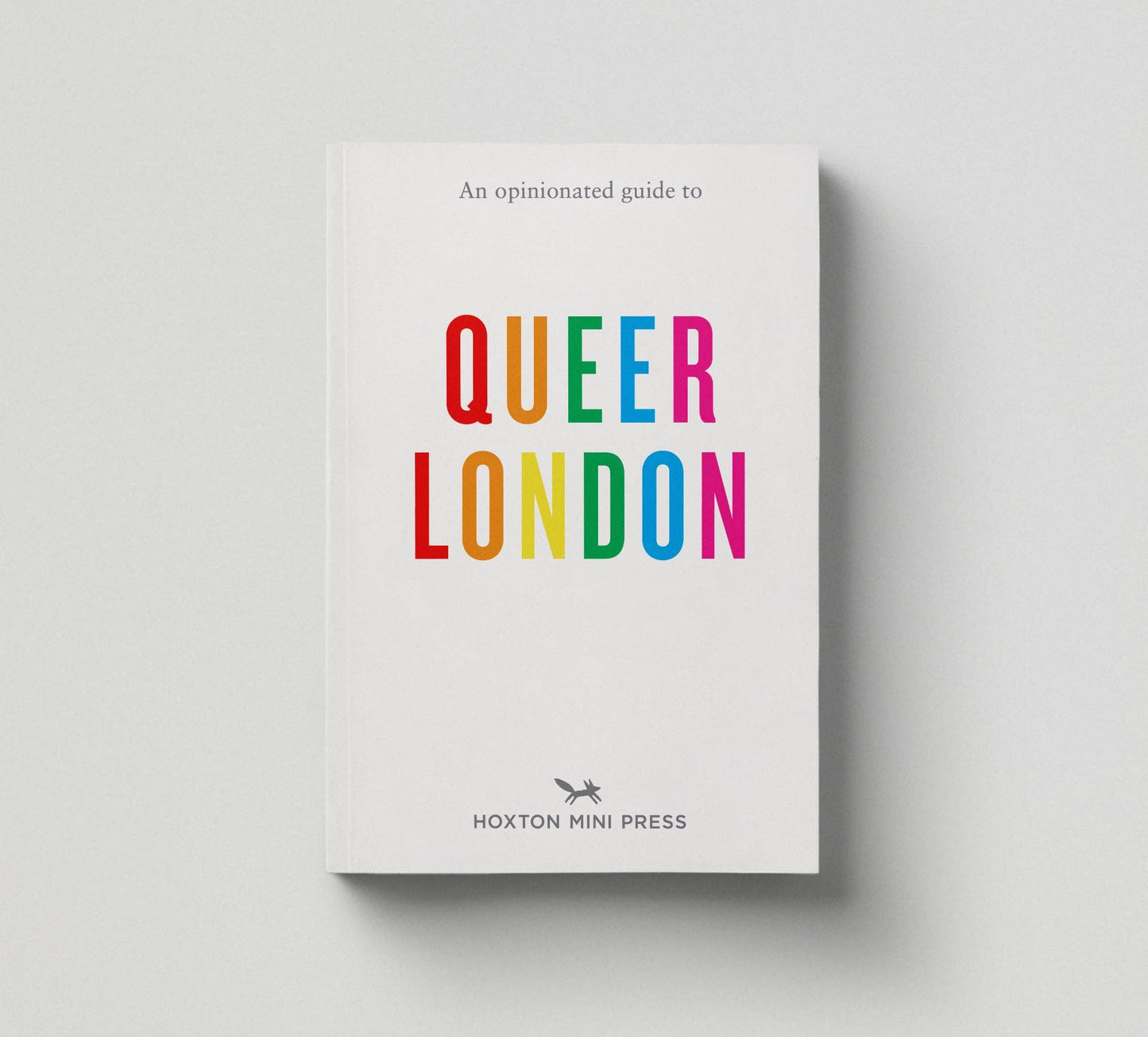 An Opinionated Guide to Queer London