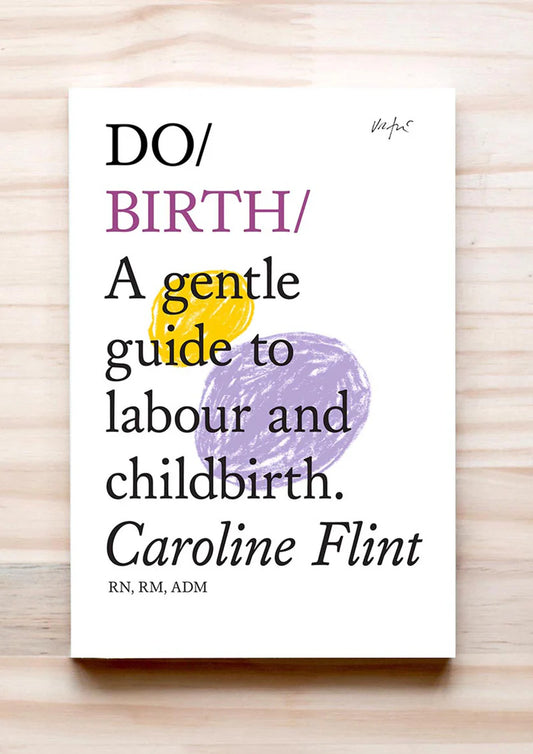 Do Birth | A Gentle Guide to Labour and Childbirth