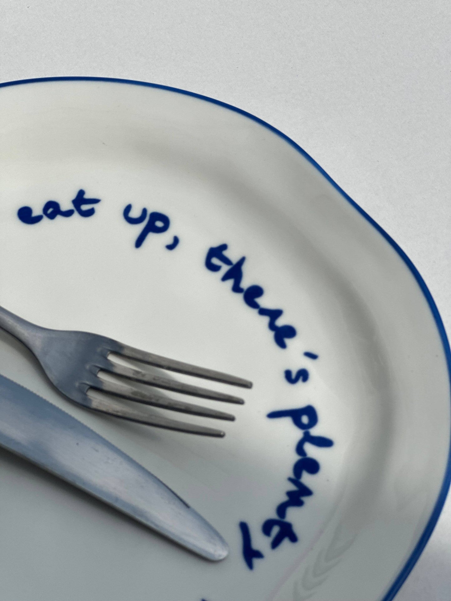 'eat up there's plenty more to go around' Statement Plate