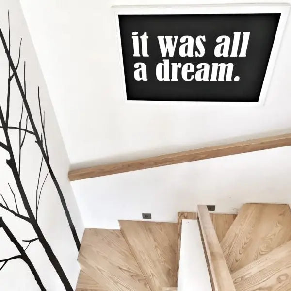 It Was All A Dream Print