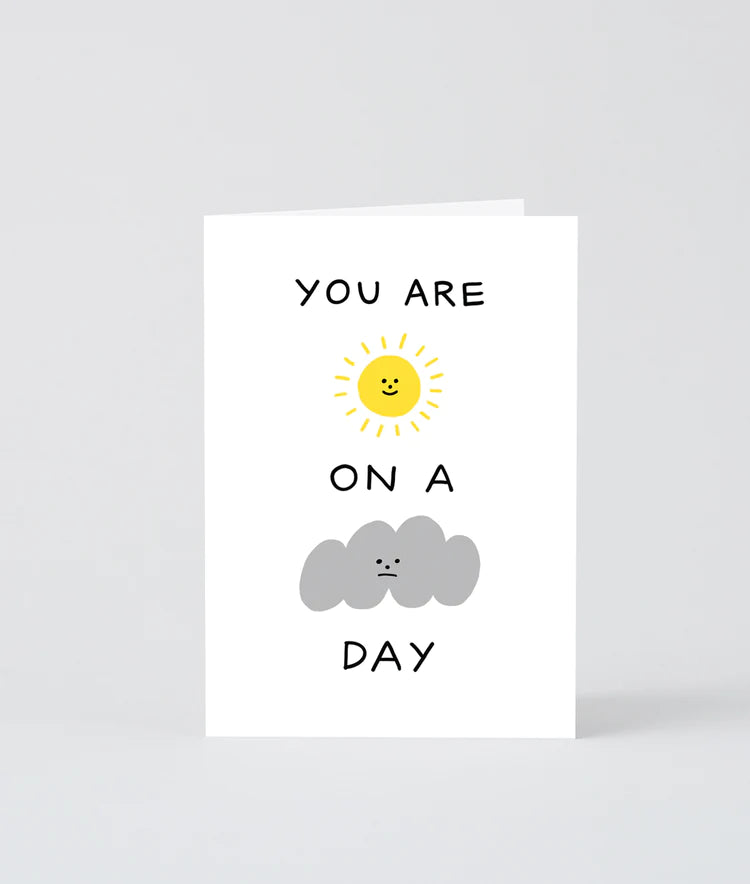 "You are Sunshine on a Cloudy Day" Greeting Card