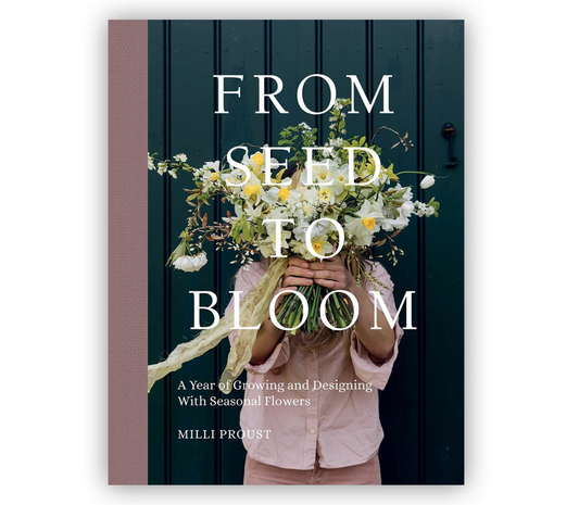 From Seed to Bloom: A Year of Growing and Designing With Seasonal Flowers