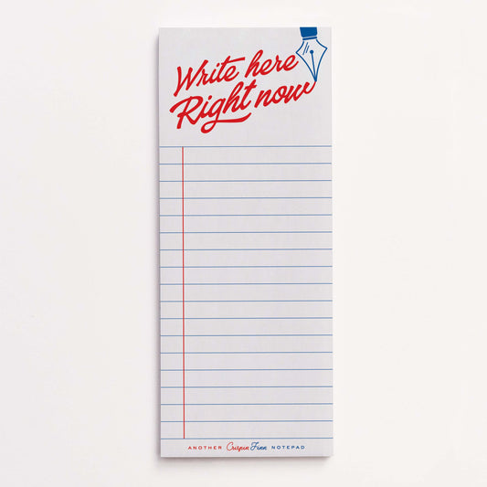 Write Here Right Now Note Pad