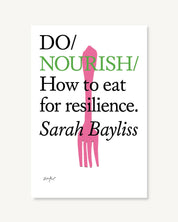 Book cover of 'Do Nourish: How to eat for resilience' by Sarah Bayliss with a pink fork illustration on a white background.