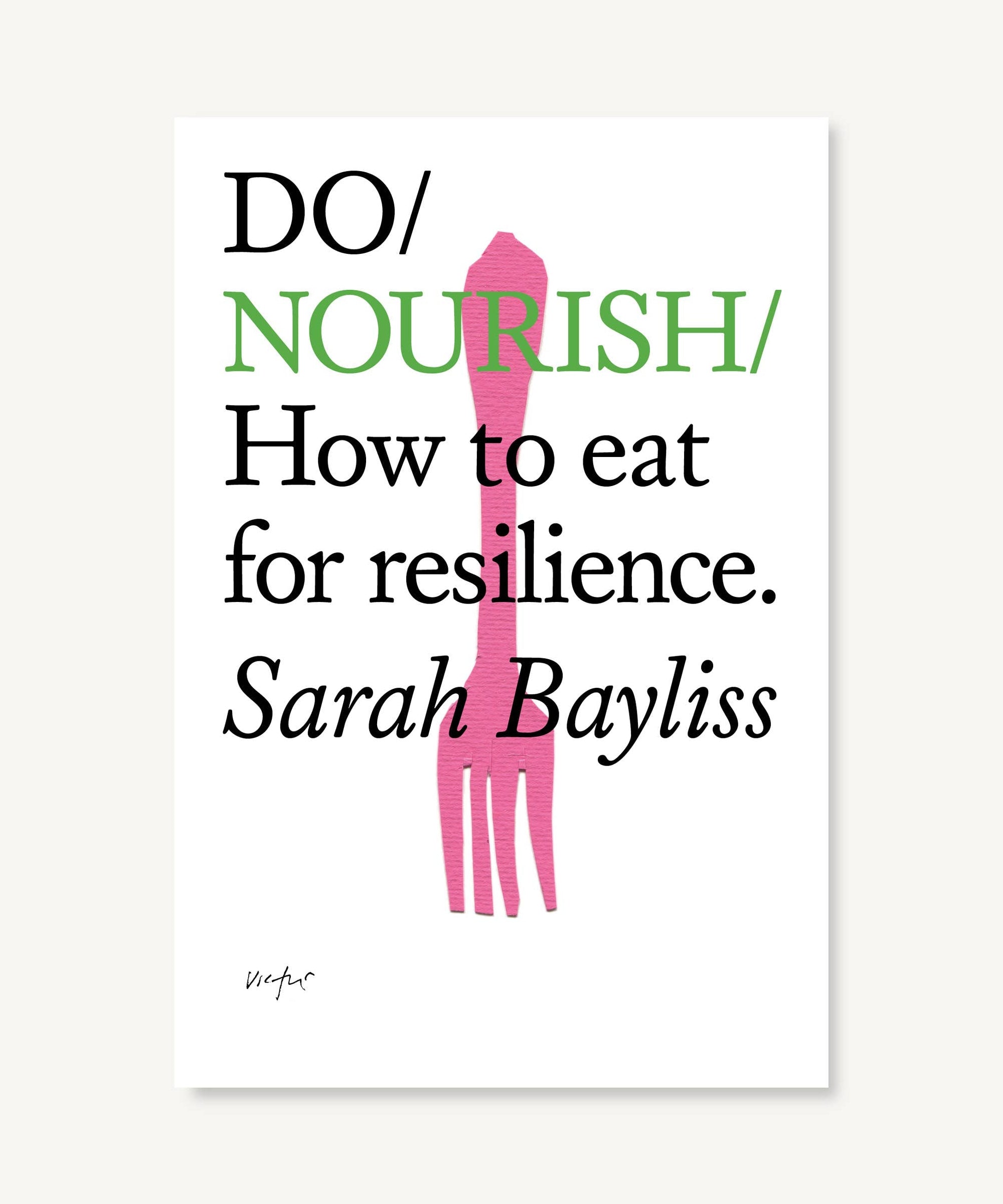 Book cover of 'Do Nourish: How to eat for resilience' by Sarah Bayliss with a pink fork illustration on a white background.