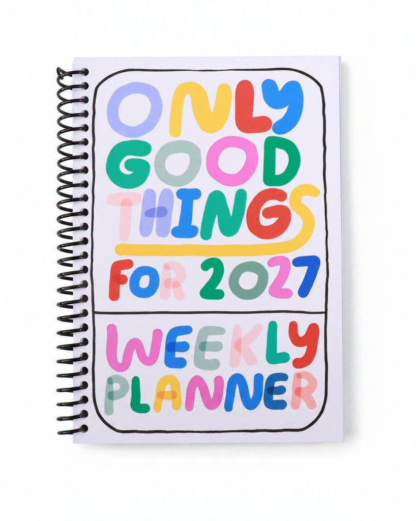 Only Good Things Weekly Planner 2027 by People I've Loved