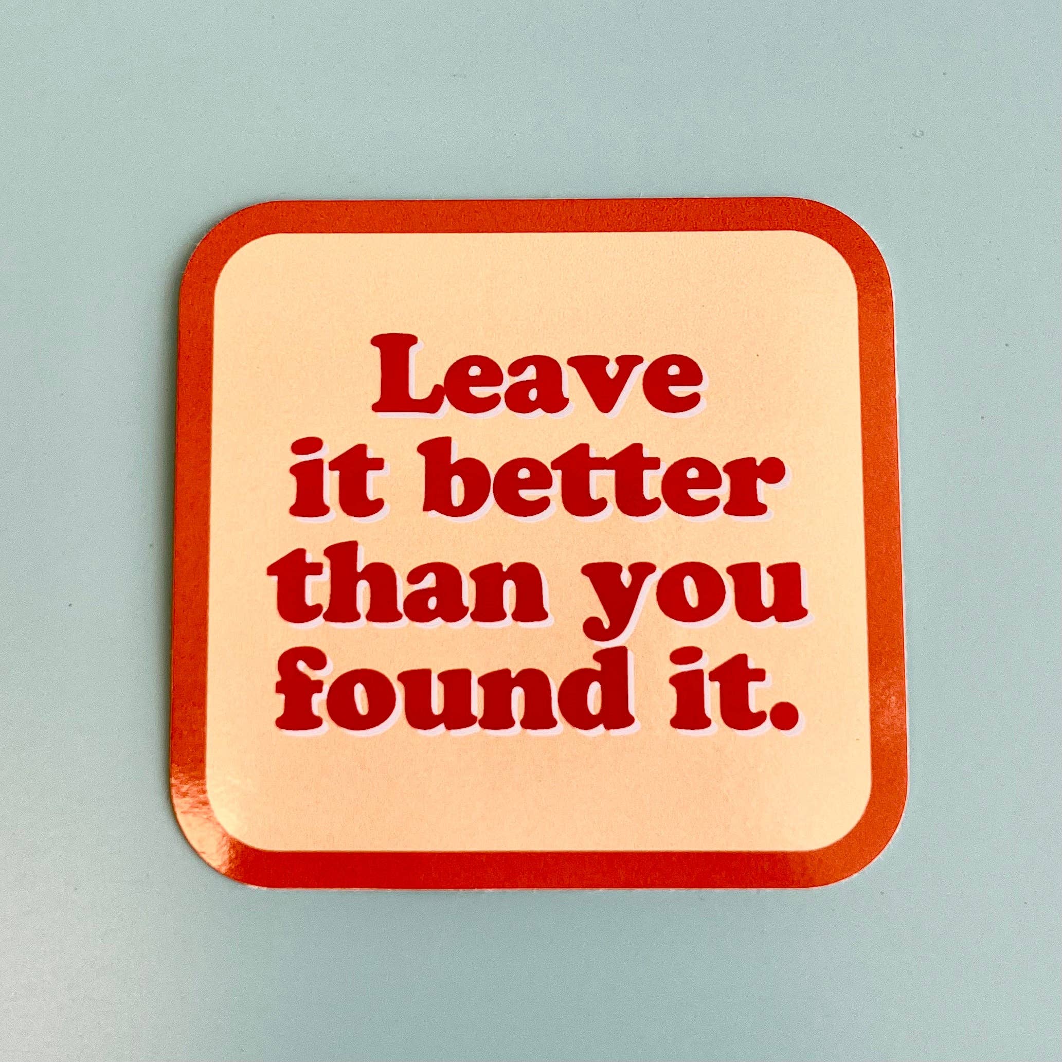 Leave It Better | Sticker