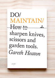 Do Maintain | How to sharpen knives, scissors and garden tools