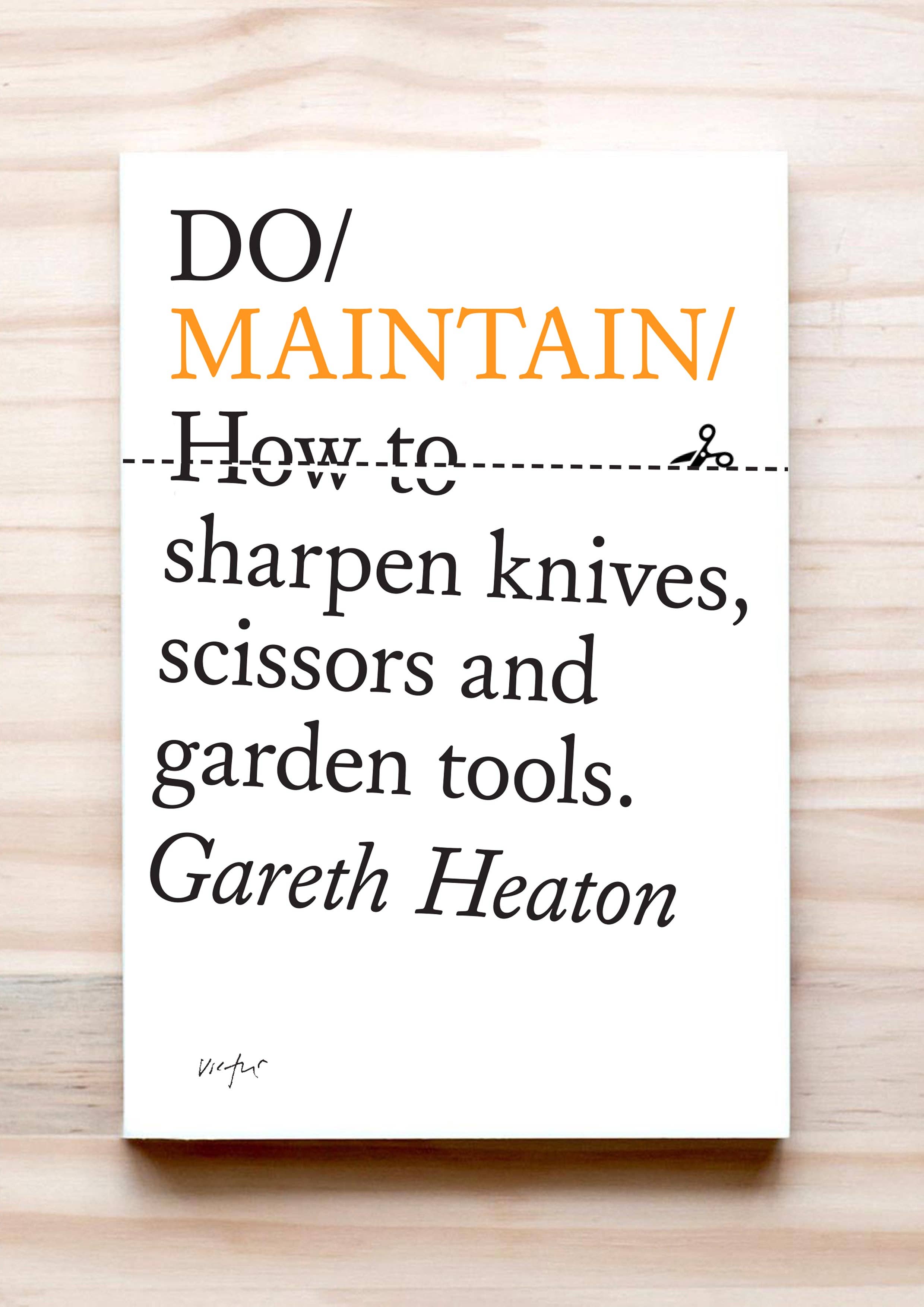Do Maintain | How to sharpen knives, scissors and garden tools