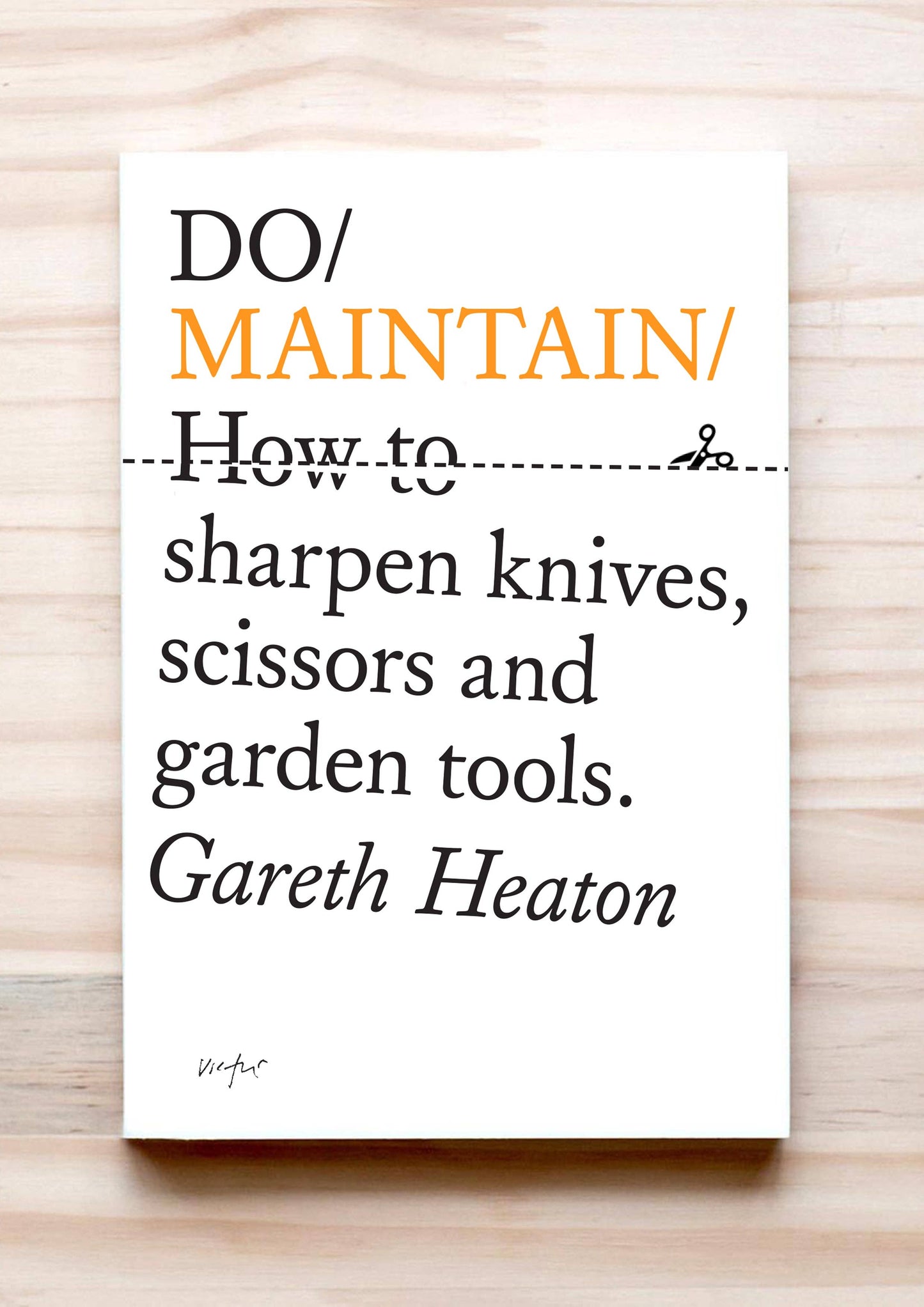 Do Maintain | How to sharpen knives, scissors and garden tools