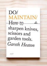 Do Maintain | How to sharpen knives, scissors and garden tools
