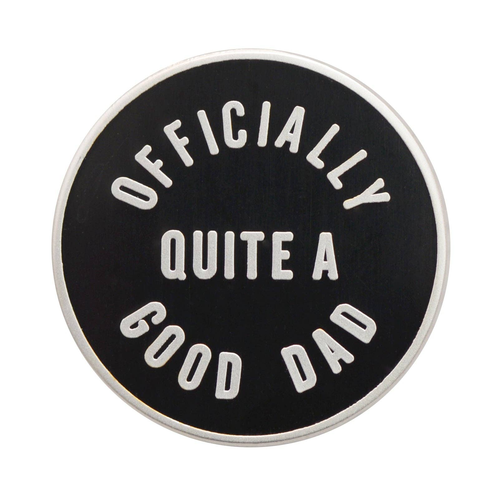 Officially Quite a Good Dad | Enamel Pin