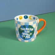 You Mean The World To Me Mug