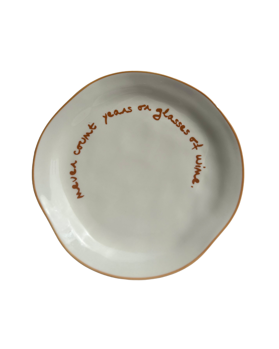'Never Count Years or Glasses of Wine' Statement Plate