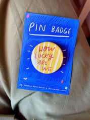 "How Lucky Are We" Badge