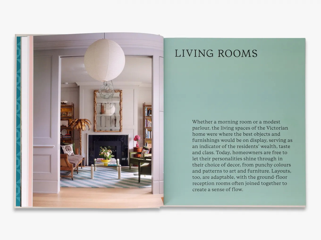 Design bible for the Victorian home. Hardback book exploring how today’s designers are adapting these houses in innovative ways for contemporary lifestyles