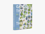 Gardens That Can Save the World