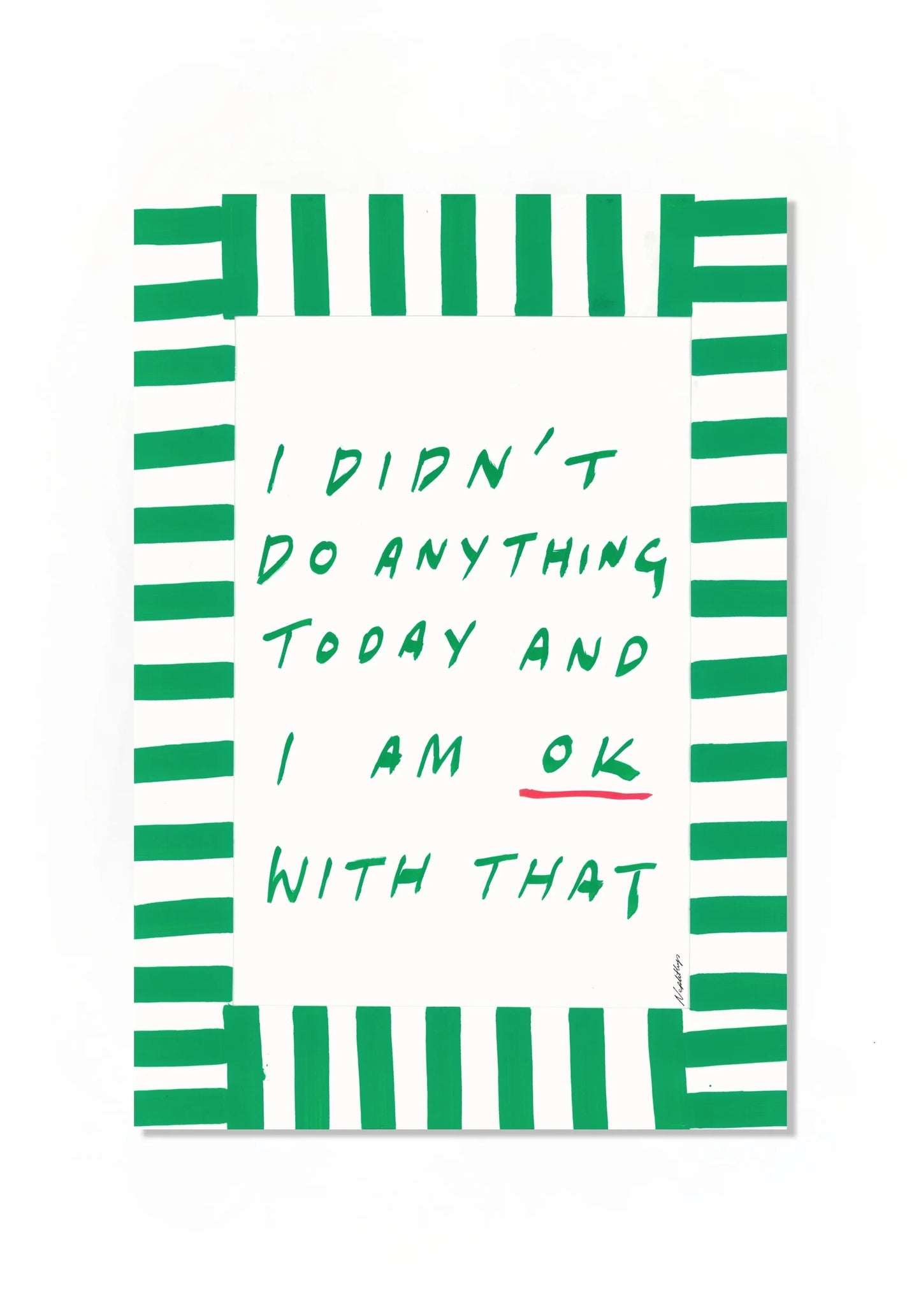 I Didn't Do Anything Today Print