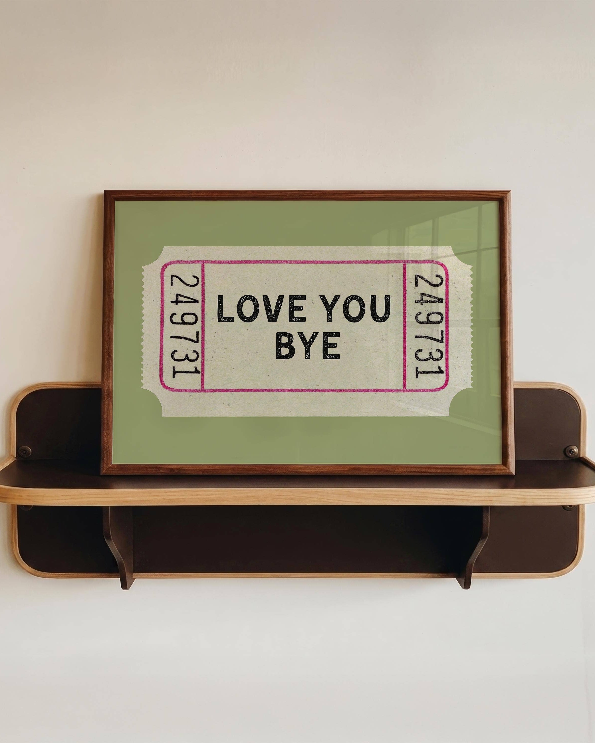 Love you, bye  retro ticket print in sage green, A4 unframed