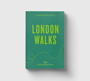 An Opinionated Guide to London Walks