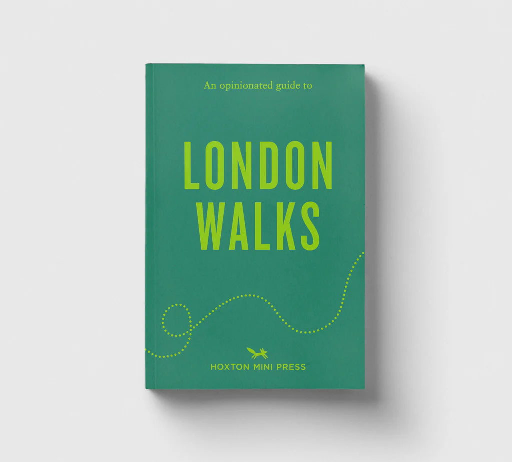 An Opinionated Guide to London Walks