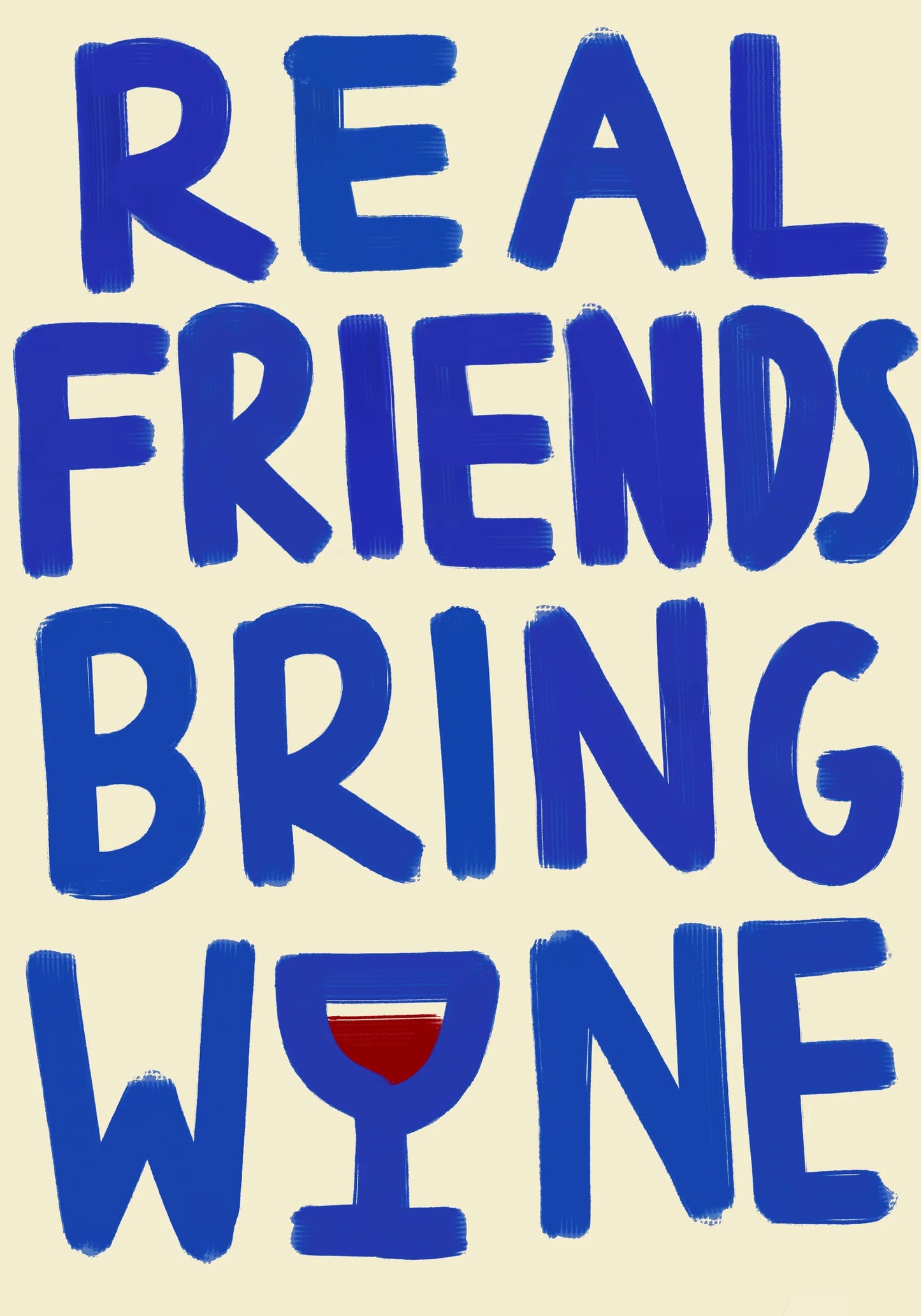 Real Friends Bring Wine Print - A3