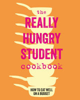 Really Hungry Student Cookbook | How to Eat Well on a Budget
