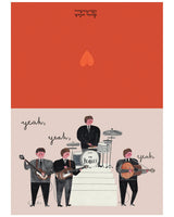 The Beatles, Yeah Yeah Yeah Card | Daria Solak