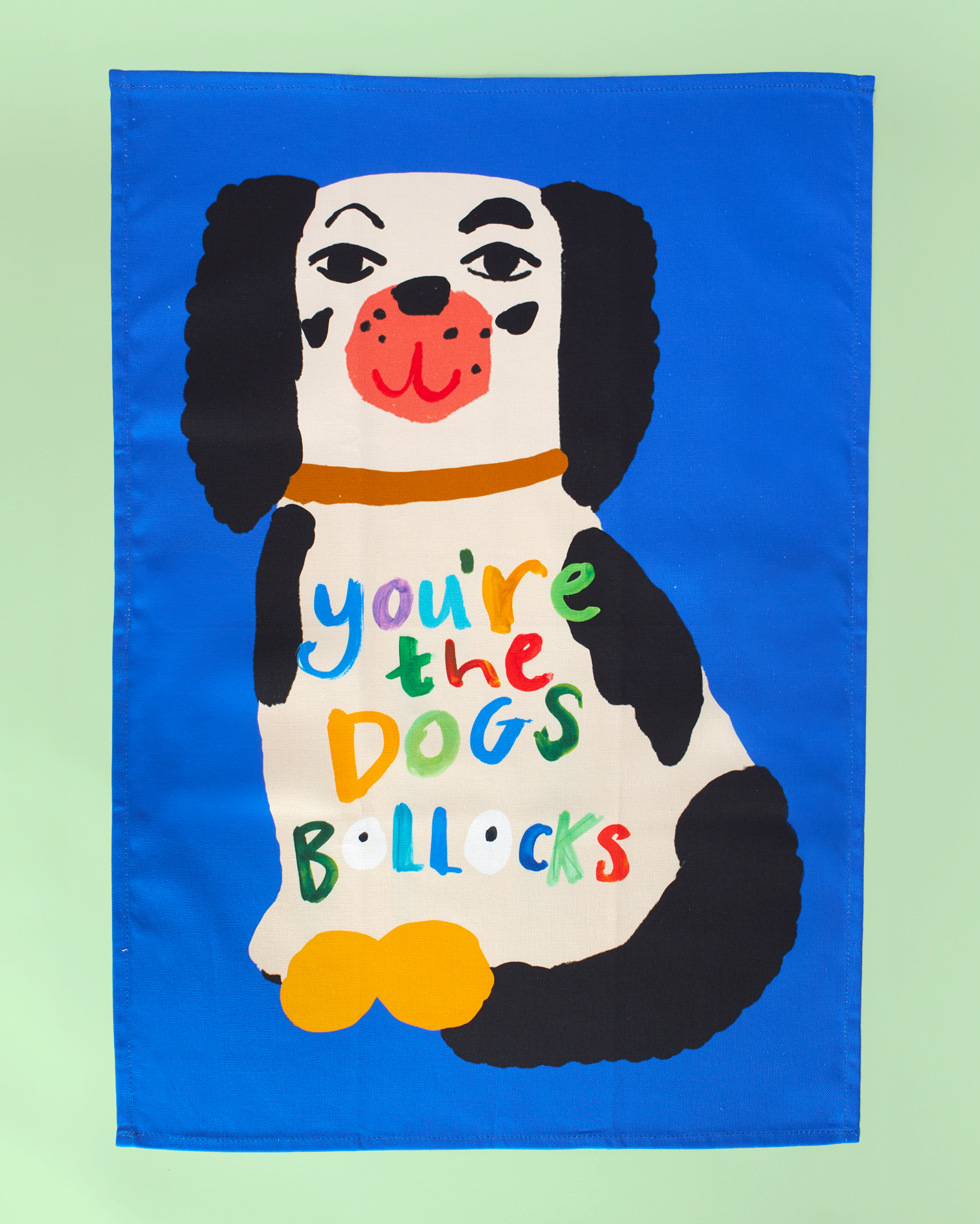 You're The Dogs Bollock's | Tea Towel