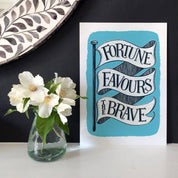 Fortune Favours the Brave Print | A4