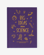 Big Ideas from Science: How scientific discoveries shape our lives (Hardback)