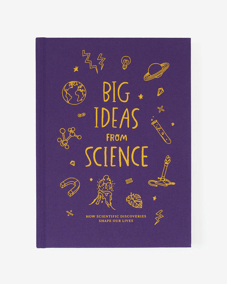 Big Ideas from Science: How scientific discoveries shape our lives (Hardback)