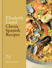 Classic Spanish Recipes: 75 signature dishes - Classic (Hardback)