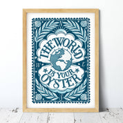 The World is Your Oyster Print | A4