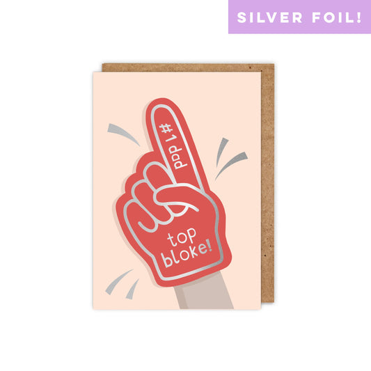 Silver foiled Foam Finger '#Dad Top Bloke' Fathers Day Card