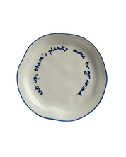 'eat up there's plenty more to go around' Statement Plate
