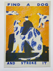 Find A Dog and Stroke It | Riso print A3