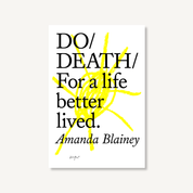 Do Death | For a Life Better Lived