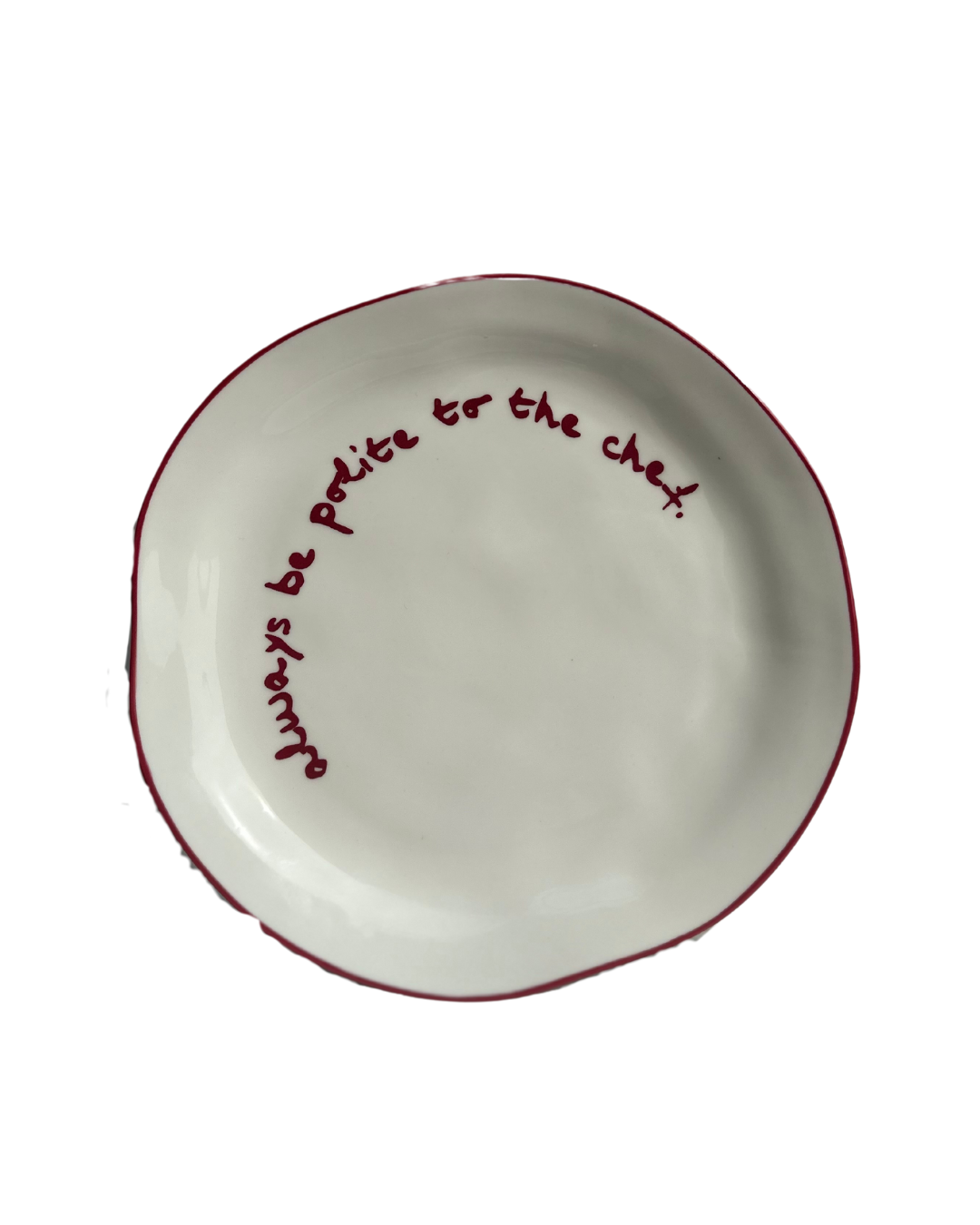 'always be polite to the chef' Statement Plate