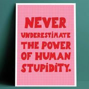 Human Stupidity | A4 Print
