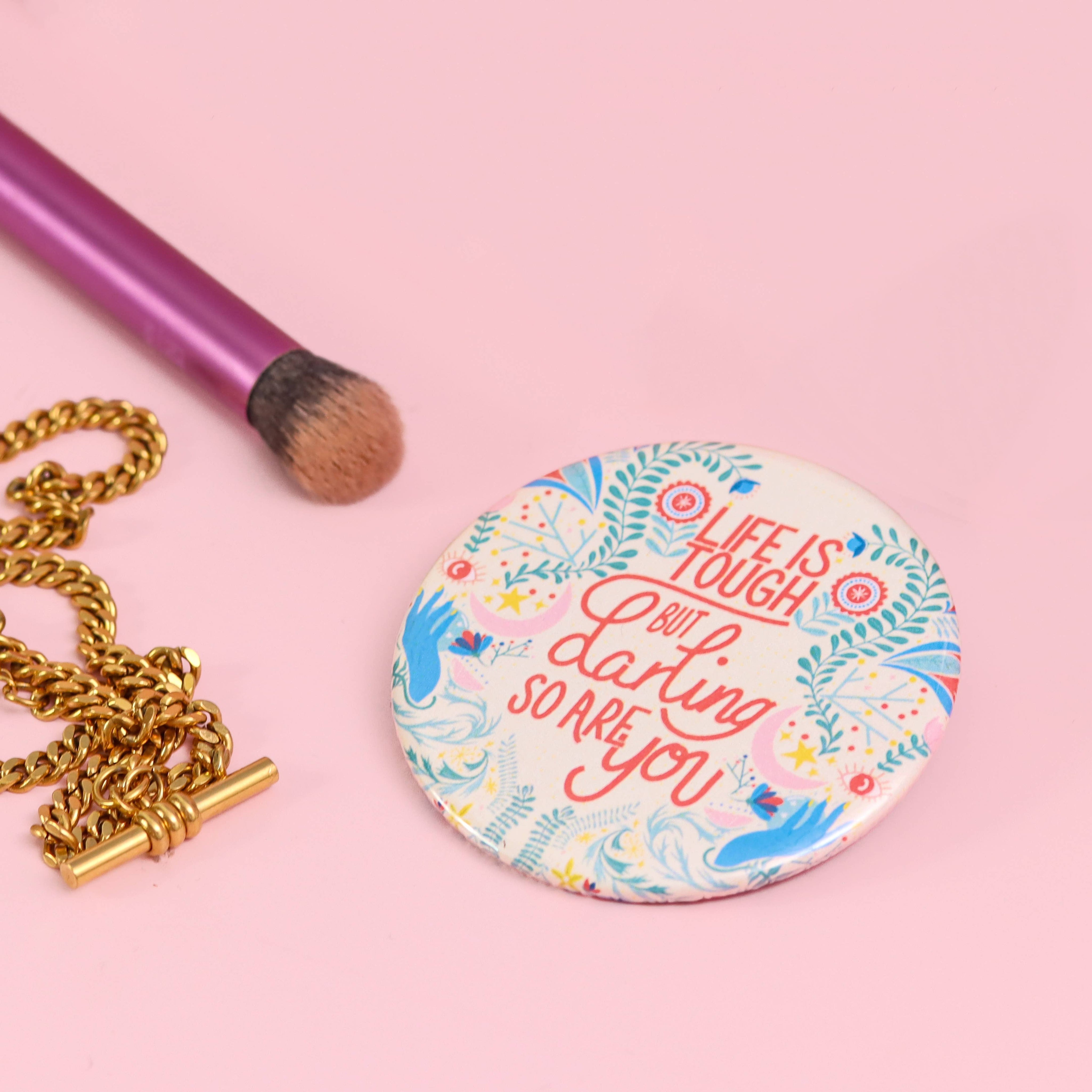 Life is Tough But  So Are You Pocket Mirror