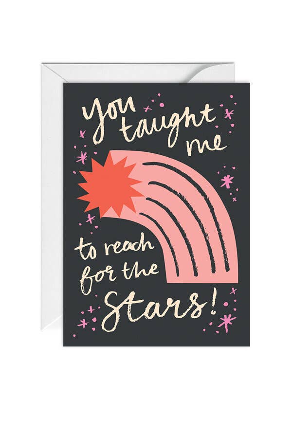 You Taught me to Reach for the Stars | Greeting Card