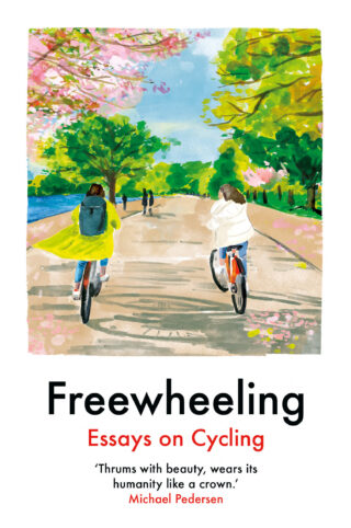 Freewheeling: Essays on Cycling