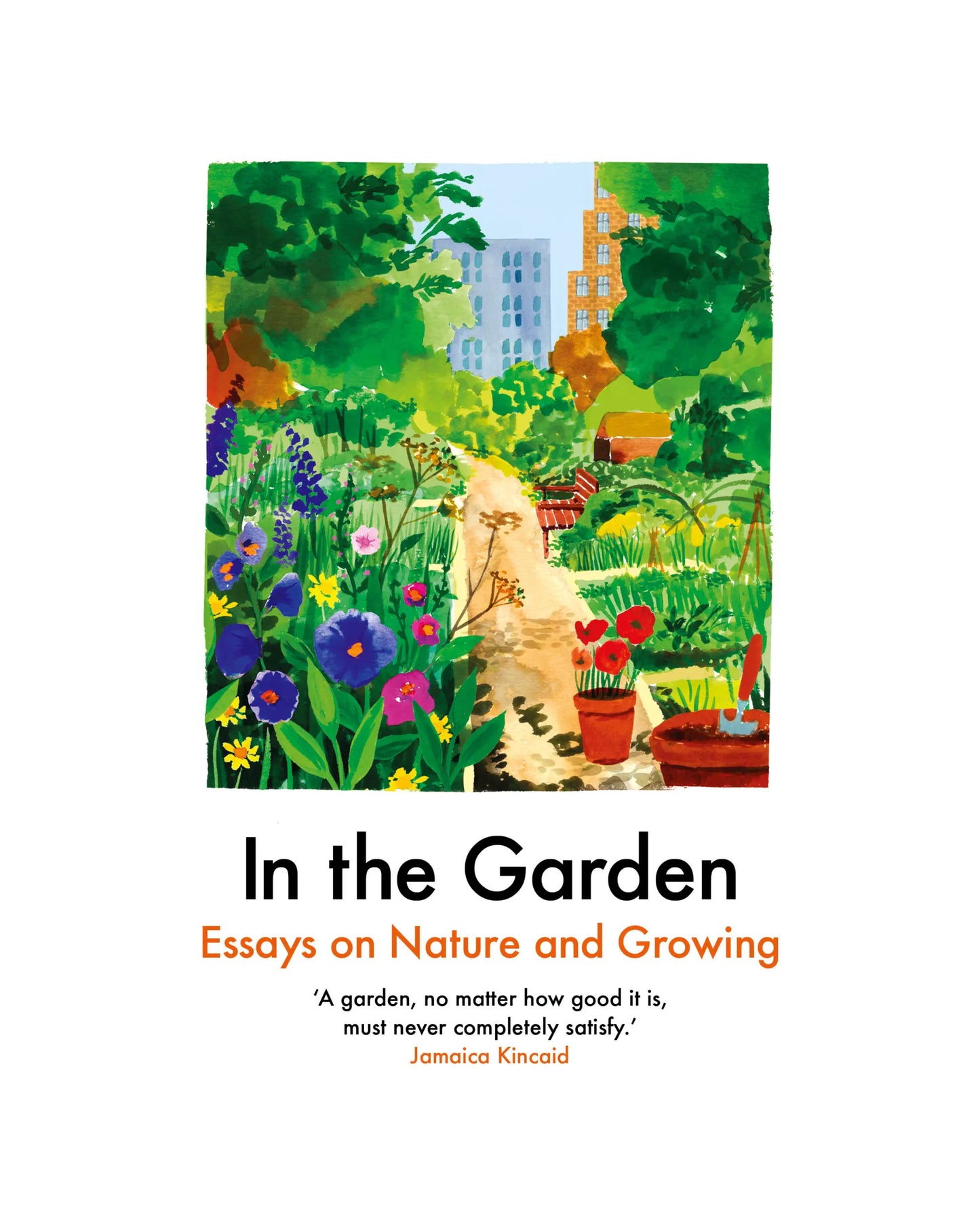 In The Garden: Essays on Nature and Growing