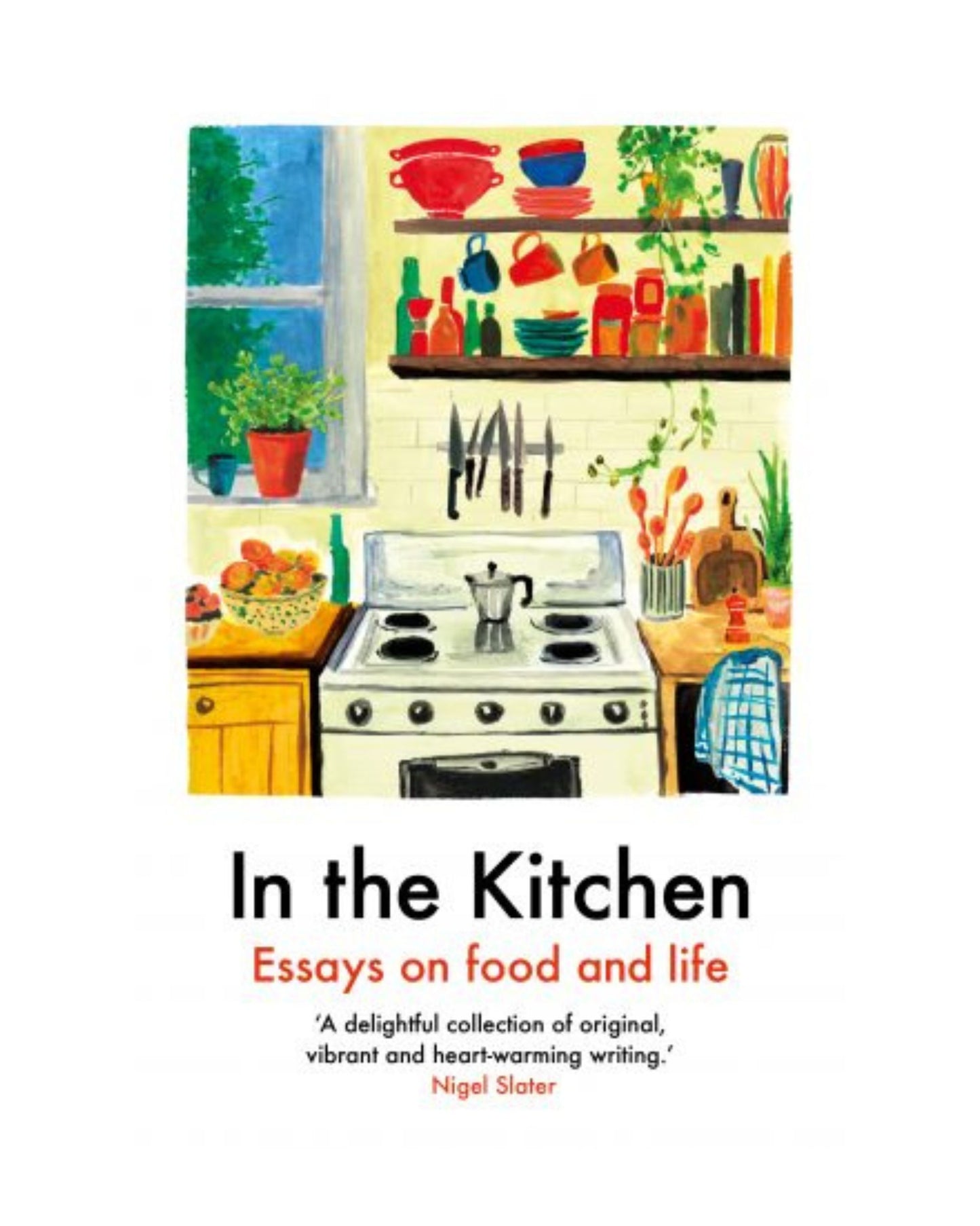In the Kitchen: Essays on Food & Life