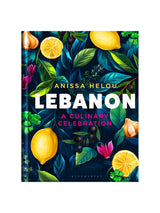 Lebanon by Anissa Helou | A Culinary Celebration