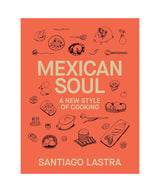 Mexican Soul: A New Style of Cooking