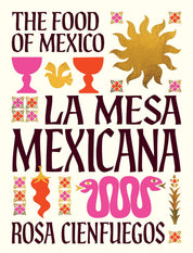 The Food of Mexico | La Mesa Mexicana