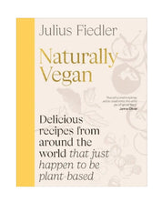 Naturally Vegan: Delicious Recipes from Around the World That Just Happen to Be Plant-based (Hardback)