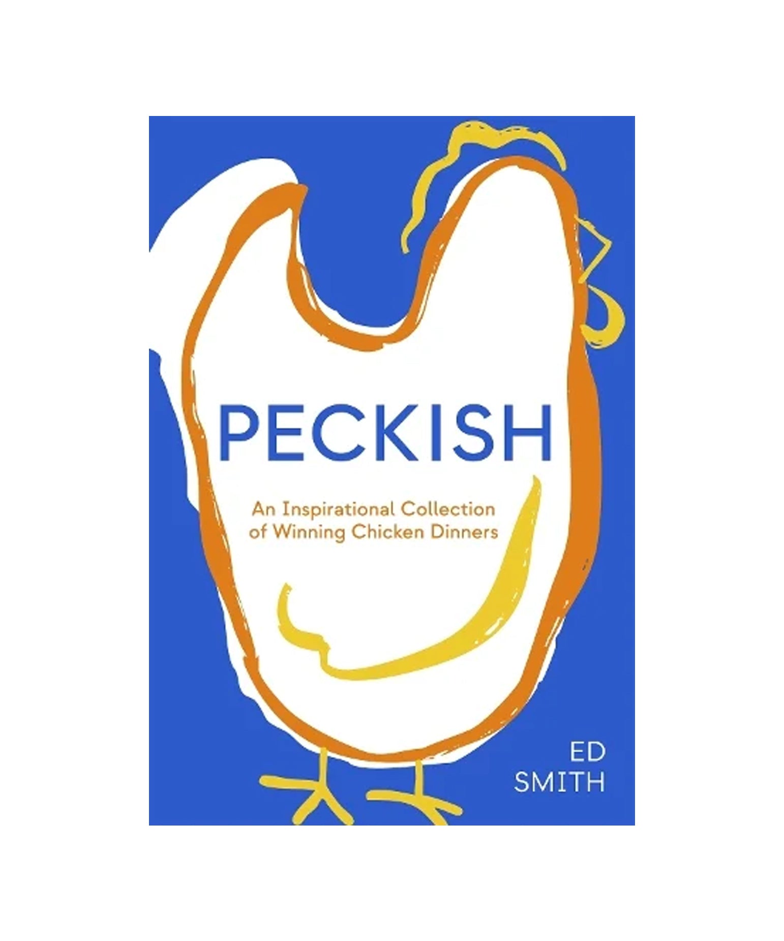 Peckish: An Inspirational Collection of Winning Chicken Dinners